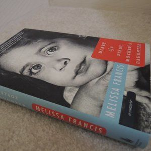 Diary of a Stage Mothers Daughter by Melissa Francis - A Memoir